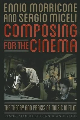 Composing for the Cinema : The Theory and Praxis of Music in Film