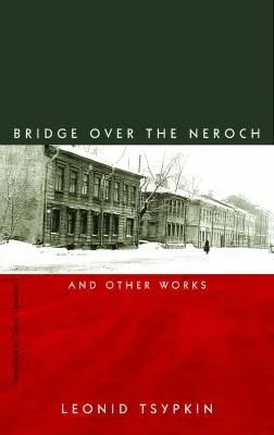 The Bridge Over the Neroch : and Other Works