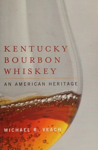 Kentucky Bourbon Whiskey : An American Heritage