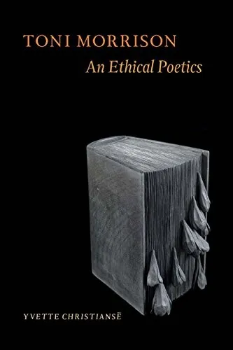 Toni Morrison : An Ethical Poetics