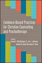 Evidence–Based Practices for Christian Counseling and Psychotherapy