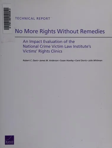 No More Rights Without Remedies : An Impact Evaluation of the National Crime Victim Law Institute's Victims' Rights Clinics