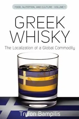 Greek Whisky : The Localization of a Global Commodity