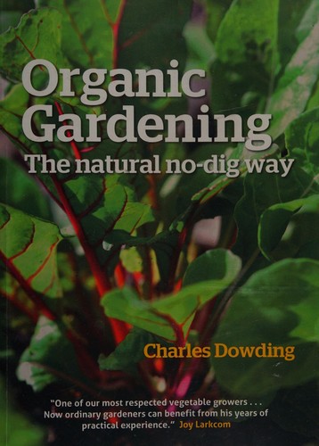 Organic Gardening : The natural no-dig way