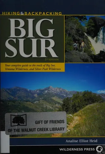 Hiking & Backpacking Big Sur : Your complete guide to the trails of Big Sur, Ventana Wilderness, and Silver Peak Wilderness