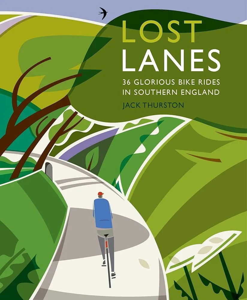 Lost Lanes : 36 Glorious Bike Rides in Southern England (London and the South-East) 1