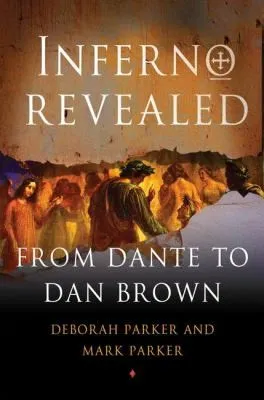 Inferno Revealed : From Dante to Dan Brown