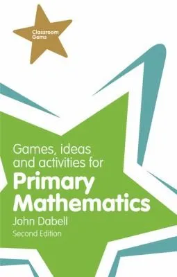 Games, Ideas and Activities for Primary Mathematics