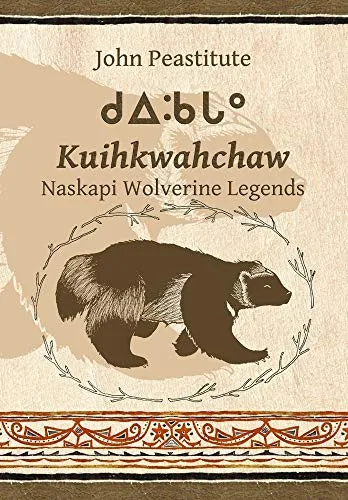 Kuihkwahchaw : Naskapi Wolverine Stories