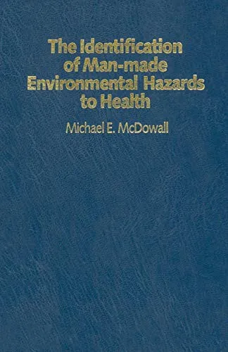 The Identification of Man-Made Environmental Hazards to Health : A Manual of Epidemiology