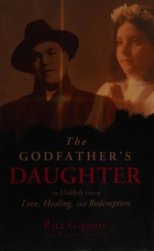 The Godfather's Daughter : An Unlikely Story of Love, Healing, and Redemption