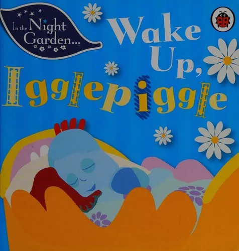 In the Night Garden: Wake Up, Igglepiggle