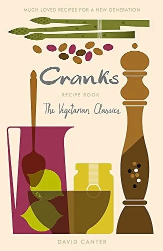 Cranks Recipe Book : The Vegetarian Classics