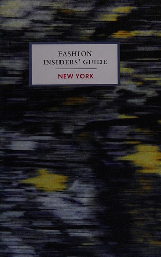 The Fashion Insiders' Guide to New York