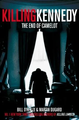 Killing Kennedy : The End of Camelot