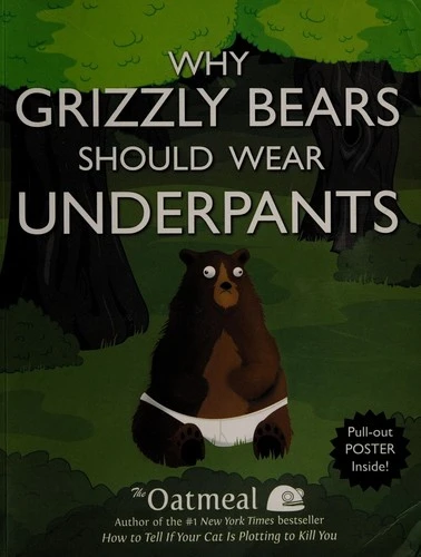 Why Grizzly Bears Should Wear Underpants : 4