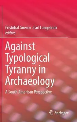 Against Typological Tyranny in Archaeology