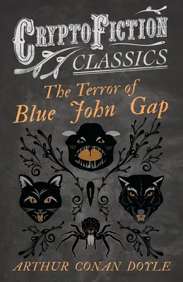 The Terror of Blue John Gap (Cryptofiction Classics)