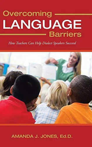 Overcoming Language Barriers : How Teachers Can Help Dialect Speakers Succeed