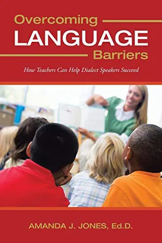 Overcoming Language Barriers : How Teachers Can Help Dialect Speakers Succeed