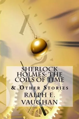 Sherlock Holmes : The Coils of Time & Other Stories : 1