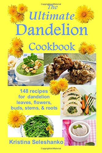 The Ultimate Dandelion Cookbook
