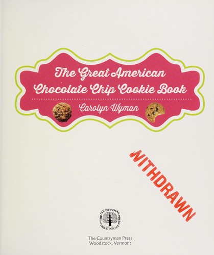 The Great American Chocolate Chip Cookie Book