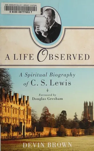 A Life Observed – A Spiritual Biography of C. S. Lewis