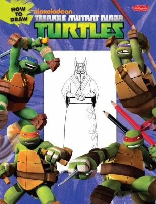 How to Draw Teenage Mutant Ninja Turtles : Learn to Draw Leonardo, Raphael, Donatello, and Michelangelo Step by Step!