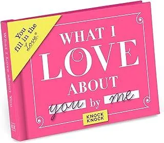 Knock Knock What I Love about You Book Fill in the Love Fill-in-the-Blank Book & Gift Journal