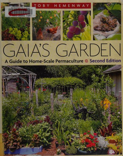 Gaia's Garden : A Guide to Home-Scale Permaculture, 2nd Edition