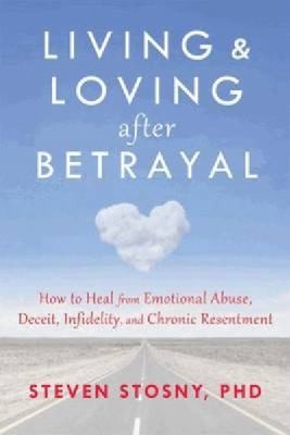 Living and Loving after Betrayal