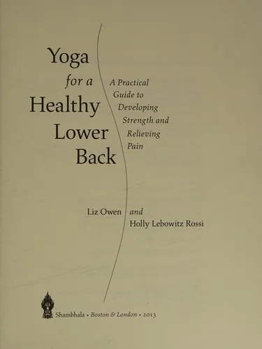 Yoga for a Healthy Lower Back : A Practical Guide to Developing Strength and Relieving Pain