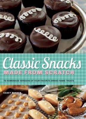 Classic Snacks Made from Scratch