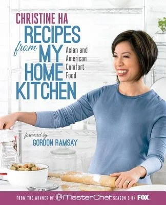 Recipes from My Home Kitchen : Asian and American Comfort Food from the Winner of MasterChef Season 3 on FOX: A Cookbook