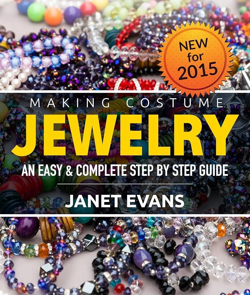 Making Costume Jewelry : An Easy & Complete Step by Step Guide