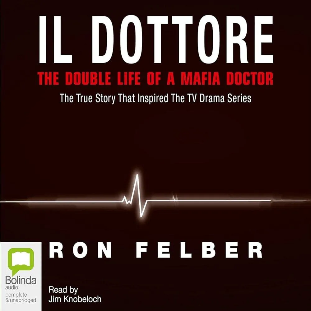 Il Dottore : The Double Life of a Mafia Doctor