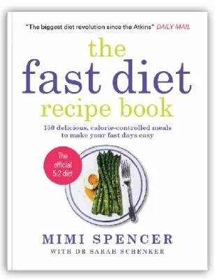 The Fast Diet Recipe Book : 150 delicious, calorie-controlled meals to make your fasting days easy