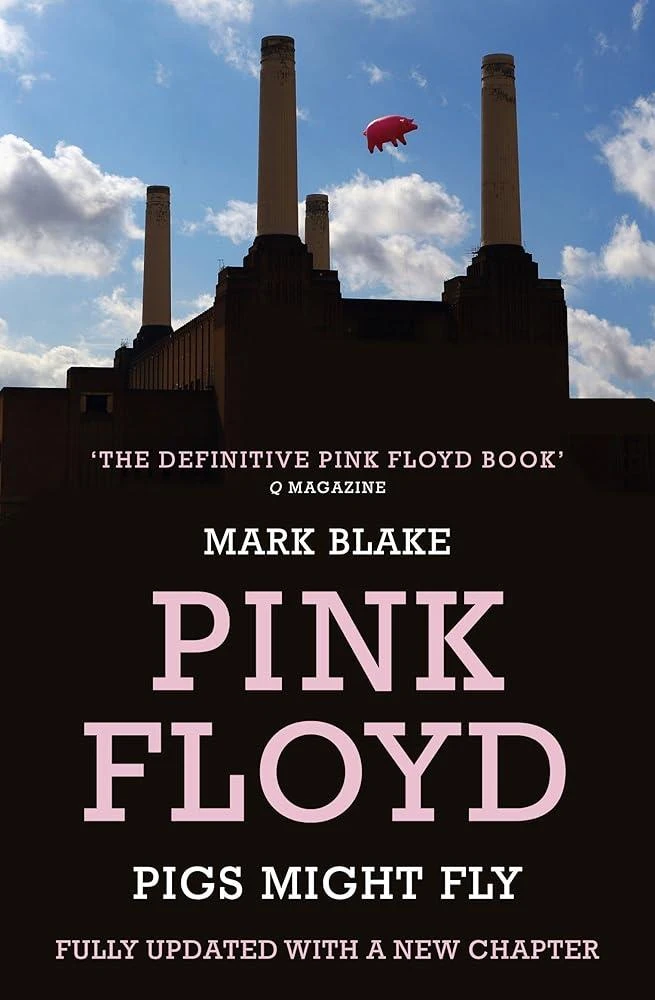 Pigs Might Fly : The Inside Story of Pink Floyd