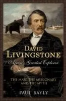 David Livingstone, Africa's Greatest Explorer