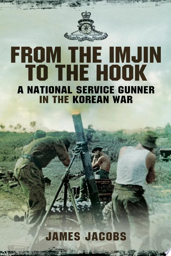 From the Imjin to the Hook: A National Service Gunner in the Korean War