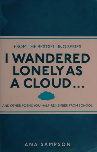 I Wandered Lonely as a Cloud... : and other poems you half-remember from school