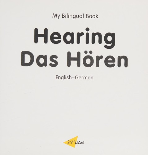 My Bilingual Book -  Hearing (English-German)