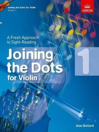 Joining the Dots for Violin, Grade 1 : A Fresh Approach to Sight-Reading