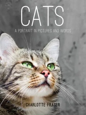 Cats : A Portrait in Pictures and Words