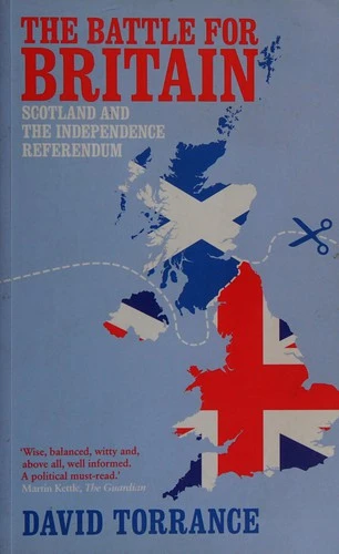 The Battle for Britain : Scotland and the Independence Referendum