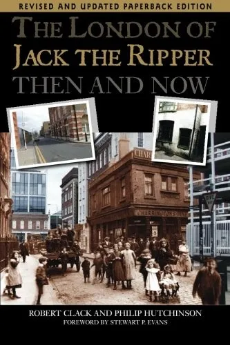 The London of Jack the Ripper Then and Now