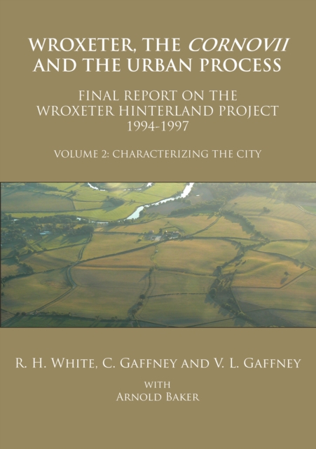 Wroxeter, the Cornovii and the Urban Process. Volume 2