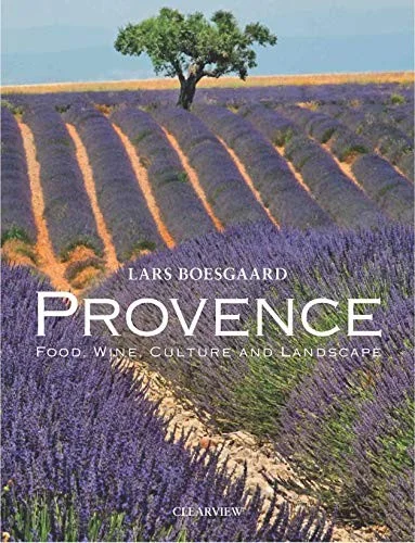 Provence : Food Wine Culture and Landscape