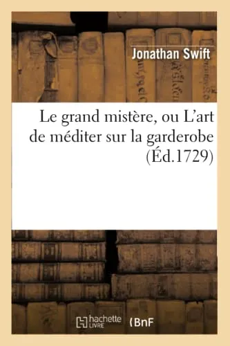 Le Grand Mistere, Ou l'Art de Mediter Sur La Garderobe